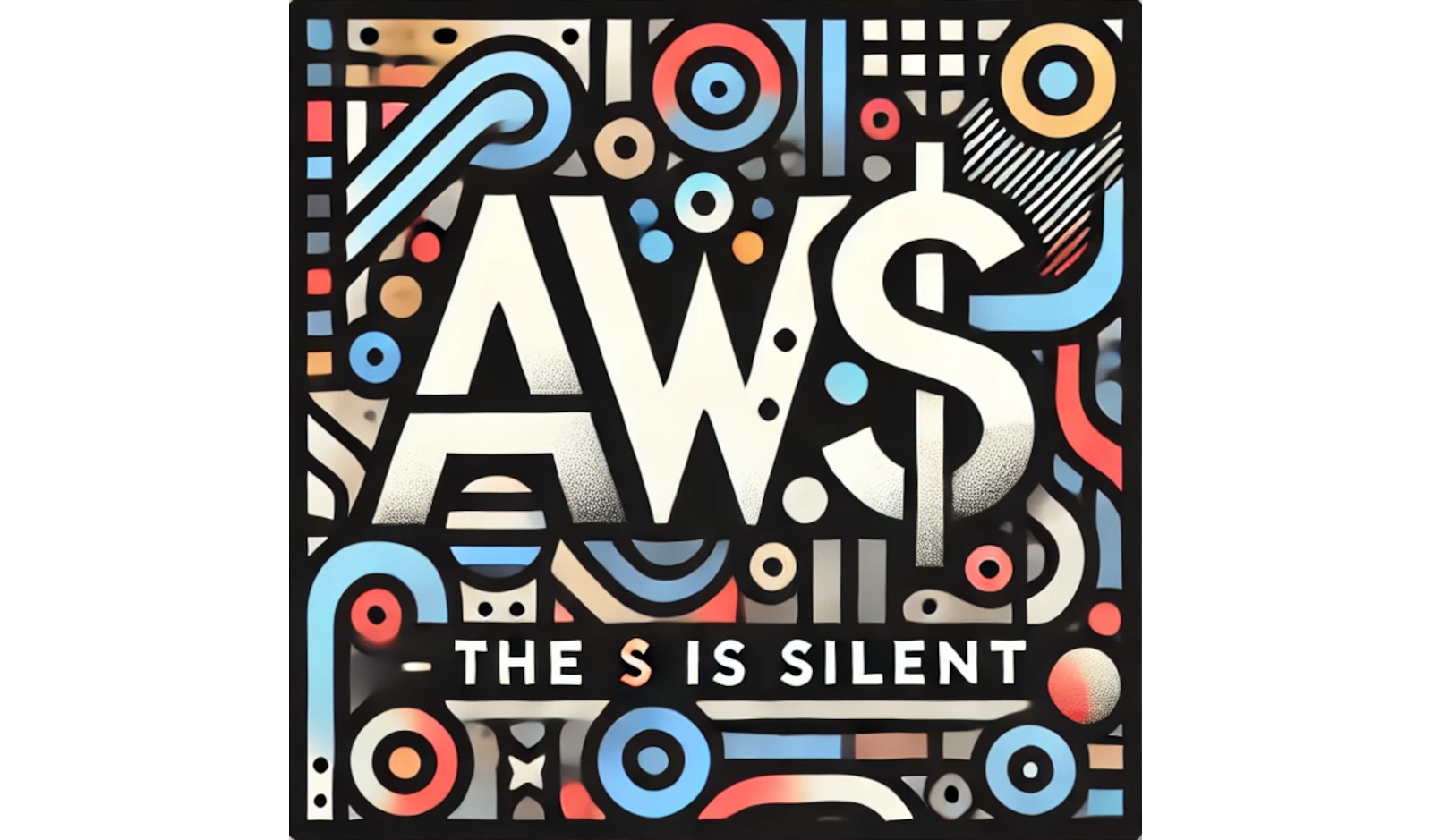 AW$ - The S is silent